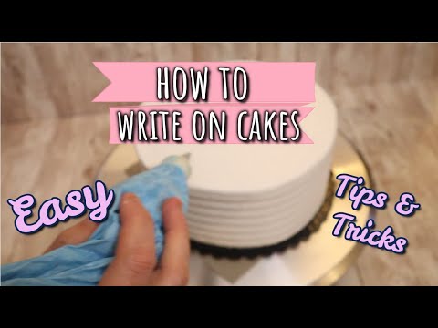 How to Write on Cakes - Easy DIY TIPS & TRICKS for beginners
