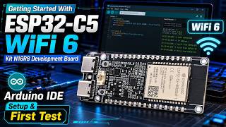 Getting Started With ESP32-C5 WiFi 6 Kit N16R8 Development Board | Arduino IDE Setup & First Test