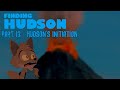 Finding Hudson Part 13 Hudson S Initiation