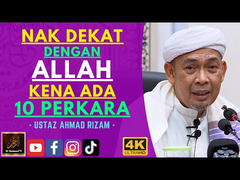 Ustaz Ahmad Rizam - NAK DEKAT DENGAN ALLAH KENA ADA 10 PERKARA