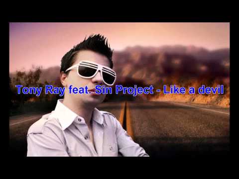 Tony Ray feat  Sin Project   Like a devil New 2011