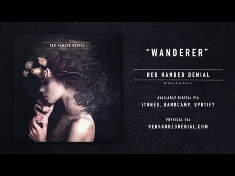 RED HANDED DENIAL – Wanderer