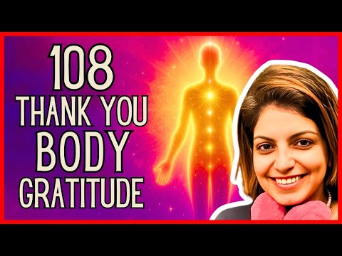 Gratitude For My Body ~ 108 Times Powerful Healing Affirmations | Dr Neelam Ravi - Thank You Organs 