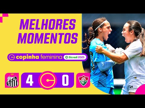 SANTOS 4 X 0 FLUMINENSE | MELHORES MOMENTOS | QUARTAS DE FINAL | COPINHA FEMININA SICREDI 2025