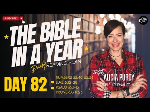 Day 82: THE BIBLE IN A YEAR READING PLAN! - Numbers, Luke, Psalms & Proverbs!