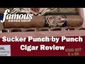 PUNCH SUCKER PUNCH CIGAR REVIEW - FAMOUS SMOKE SHOP