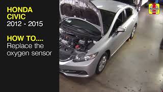 How to Replace the oxygen sensor on the Honda Civic 2012 to 2015