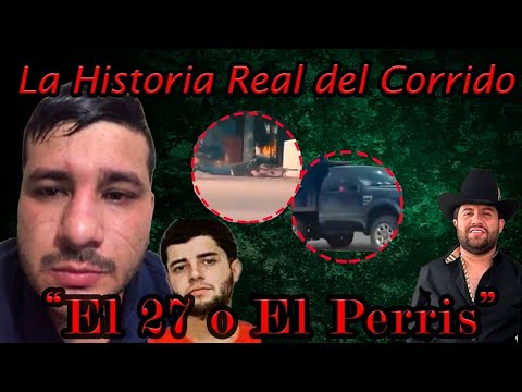 The 27 or the Perris - The True Story of the Corrido