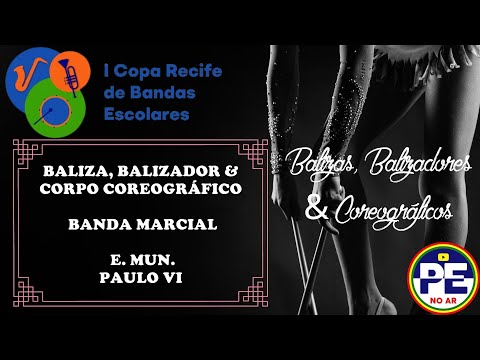 BALIZA BALIZADOR & CORPO COREOGRÁFICO BANDA MARCIAL PAULO VI 2 ETAPA DA COPA RECIFE DE BANDAS ESCOLA