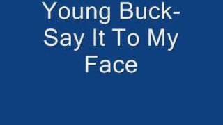 Young Buck- Say It To My Face