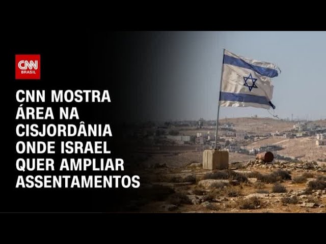 CNN mostra área onde Israel quer ampliar assentamentos na Cisjordânia | CNN PRIME TIME