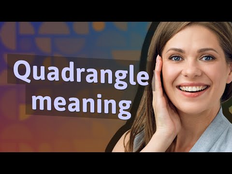 Quadrangle | meaning of Quadrangle