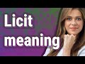 Licit | meaning of Licit