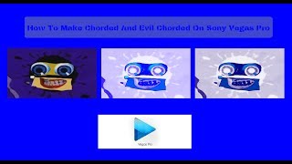 How To Make Chorded and Evil Chorded On Sony Vegas