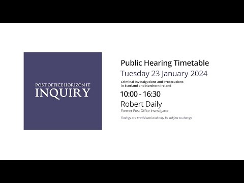 Robert Daily - Day 109 AM (23 January 2024) - Post Office Horizon IT Inquiry