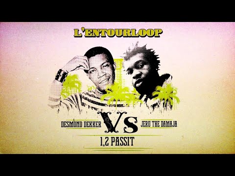 L'ENTOURLOOP - Jeru The Damaja vs Desmond Dekker "One, Two Pass It"