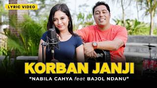 Download lagu KORBAN JANJI - NABILA CAHYA FT. BAJOL NDANU mp3