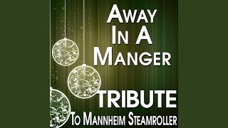 Away in a Manger (Tribute to Mannheim Steamroller)