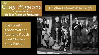 The Clay Pigeons: the music of John Prine + more - Nov. 14, 2025