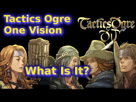 Tactics Ogre: One Vision [What Is It, and Why You Should Care]