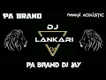 Pa brand Dj Lankari Song Pa Power Pa Brand Dj Jay