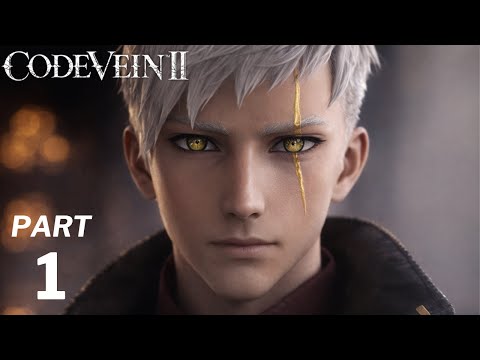 CODE VEIN 2 WALKTHROUGH GAMEPLAY Part 1 - INTRO - FULL GAME