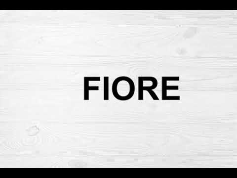 How To Pronounce Fiore