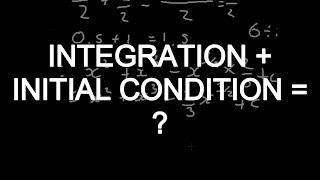 Year 12 Methods: Integration with Initial Condition