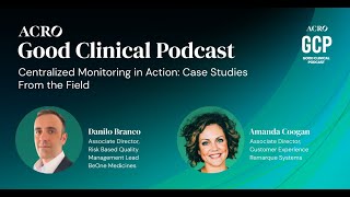 Centralized Monitoring in Action: Case Studies From the Field (S3:E2) ACRO's Good Clinical Podcast