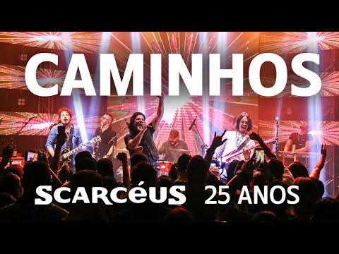 Caminhos (ao vivo) - DVD Scarcéus 25 Anos
