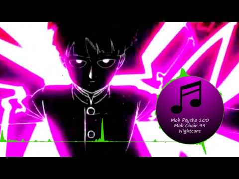 Mob Psycho 100 Opening - Mob Choir 99 - Nightcore