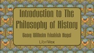 Introduction to The Philosophy of History by Georg Wilhelm Friedrich HEGEL | Full Audio Book