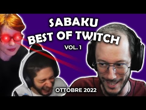 IL MEGLIO DI SABAKU su TWITCH [VOLUME 1 - OTTOBRE 2022]