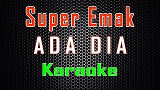 Download lagu Super Emak - Ada Dia (Karaoke) | LMusical mp3 Download lagu Super Emak - Ada Dia (Karaoke) | LMusical mp3
