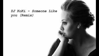 Dj KoKi - Someone like you (Remix).wmv