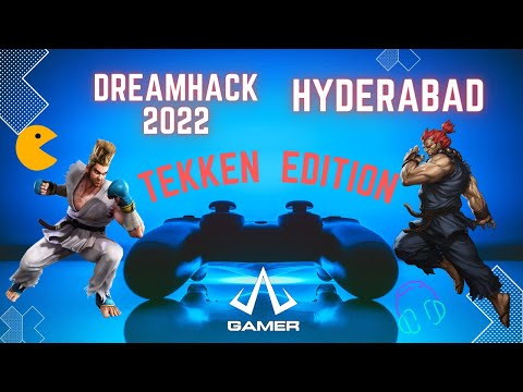 Dreamhack 2022 Hyderabad INDIA ( Tekken Edition )