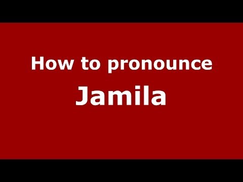 How to pronounce Jamila (Arabic/Morocco) - PronounceNames.com