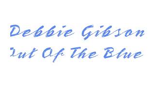 Debbie Gibson - Out Of The Blue [Lyrics]