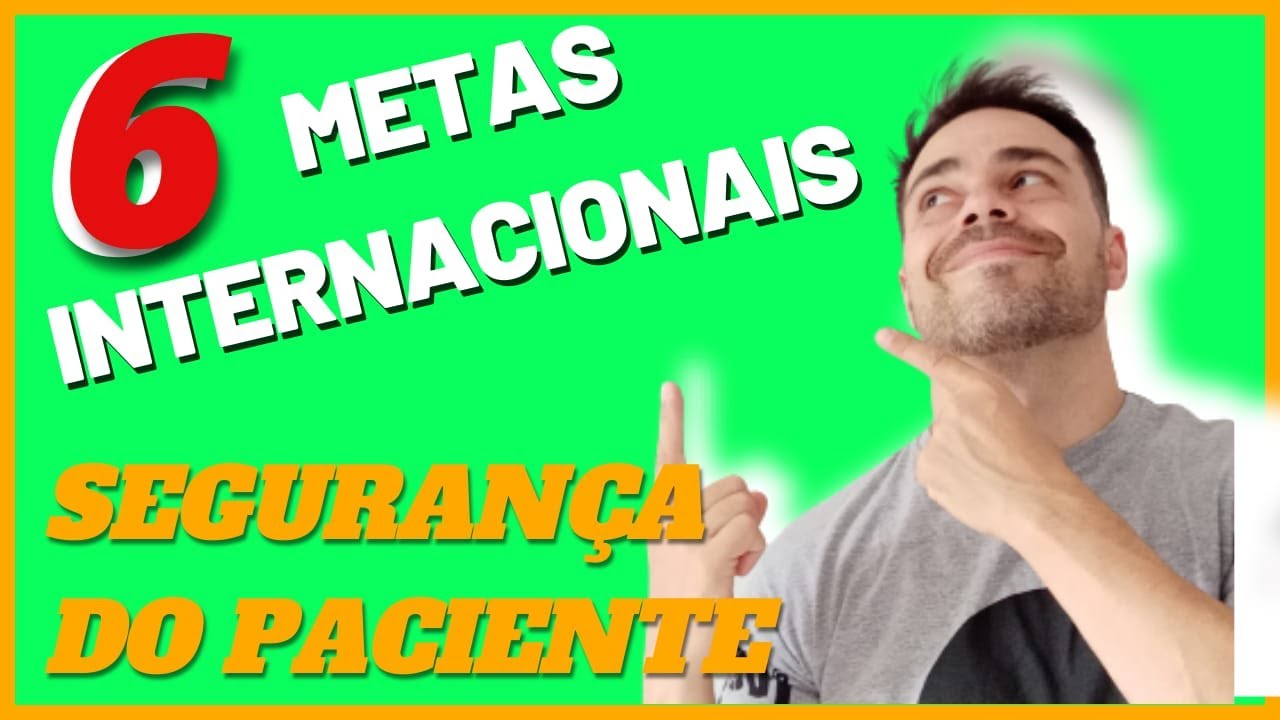 METAS INTERNACIONAIS DE  SEGURANÇA DO PACIENTE