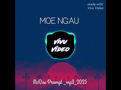 Moe Ngau_McDee prompt _mp3_2025