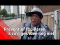 Preventief fouilleren in de buurt van Wilhelminapark: 'Moeten ze elkaar maar niet neersteken'