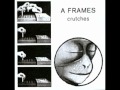 A FRAMES - Crutches 