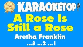 A Rose Is Still a Rose - Aretha Franklin (Karaoke and Lyric Version) [Audio High Quality]