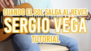 Cuando El Sol Salga Al Reves - Sergio Vega (TUTORIAL DE GUITARRA) @AldoGarcia