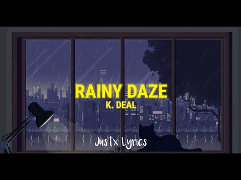 K. Deal - Rainy Daze ft. Cean Jr. (Lyrics Video)