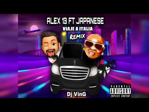 ALEX 13 FT JAPANESE - REMIX - EL VIAJE A ITALIA