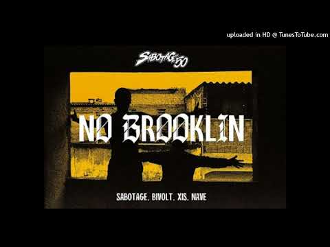 Sabotage, Bivolt, Xis, Nave - No Brooklin