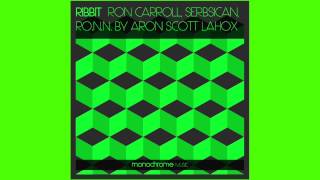 Ron Carroll, Serbsican, R.O.N.N. - Ribbit - Aron Scott, Lahox Edit