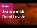 Trainwreck - Demi Lovato | Karaoke Version | KaraFun