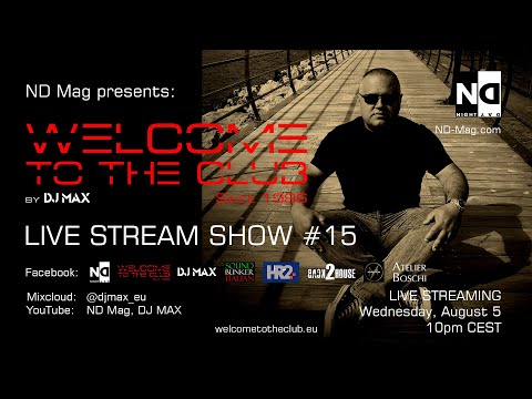 ND Mag pres. Welcome To The Club Live Stream Show by DJ MAX #15